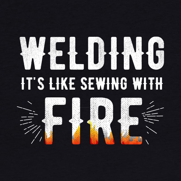 Welding is like sewing with fire by captainmood